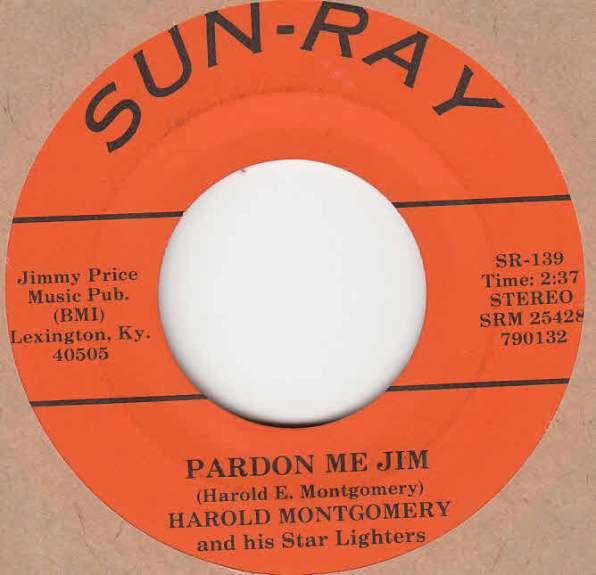 7inch Record HAROLD MONTGOMERY & HIS STAR LIGHTE - Pardon Me Jim SR139 Sun-Ray 1979 US Rock Used
7inch Record HAROLD MONTGOMERY & HIS STAR LIGHTE - Pardon Me Jim SR139 Sun-Ray 1979 US Rock Used