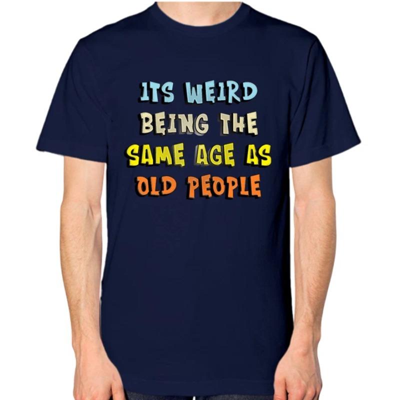 Men s Funny It s Weird Being The Same Age As Old People T Shirt Cotton Tee Women Oversized Loose Spring Summer Streetwear Casual S разноцветный
Men s Funny It s Weird Being The Same Age As Old People T Shirt Cotton Tee Women Oversized Loose Spring Summer Streetwear Casual S разноцветный