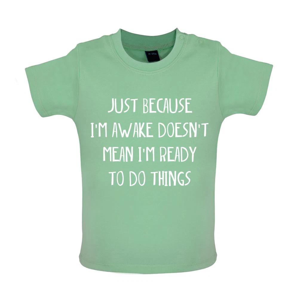 Just Because I m Awake Not Ready To Do Things - Baby Kids Boys Girls Unisex T-Shirt / Babygrow - Funny 110
Just Because I m Awake Not Ready To Do Things - Baby Kids Boys Girls Unisex T-Shirt / Babygrow - Funny 110