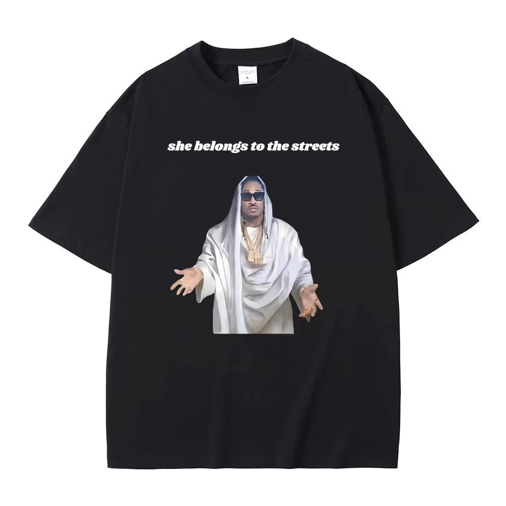2026 Fuuny Hip Hop Rapper Future She Belongs To The Streets Meme Tshirt Fun Future Jesus Print T Shirt Male pure Cotton Top M
2026 Fuuny Hip Hop Rapper Future She Belongs To The Streets Meme Tshirt Fun Future Jesus Print T Shirt Male pure Cotton Top M