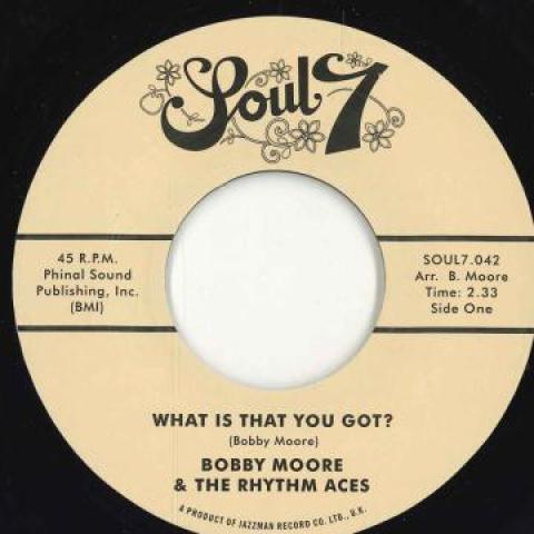 7inch Record BOBBY MOORE & THE RHYTHM ACES - What Is That You Got / Love s Got SOUL7042 Soul7 2015 UK Soul/Funk
7inch Record BOBBY MOORE & THE RHYTHM ACES - What Is That You Got / Love s Got SOUL7042 Soul7 2015 UK Soul/Funk