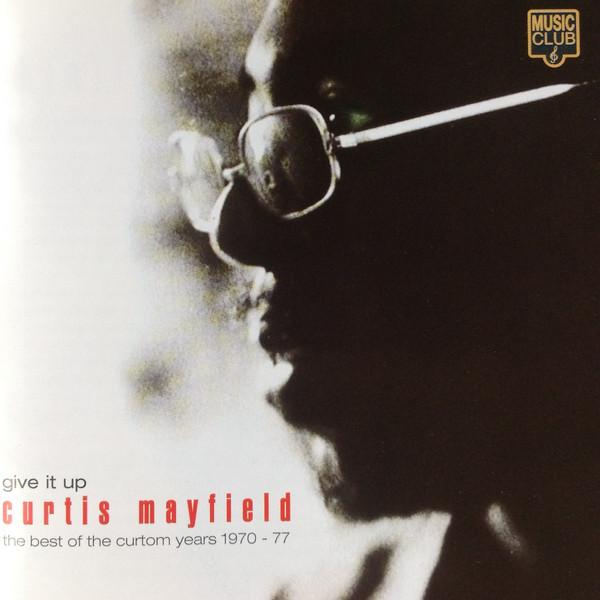 CD CURTIS MAYFIELD Give It Up The Best Of The Curtom MCCD314 Music Club UK SoulFunk Used
CD CURTIS MAYFIELD Give It Up The Best Of The Curtom MCCD314 Music Club UK SoulFunk Used
