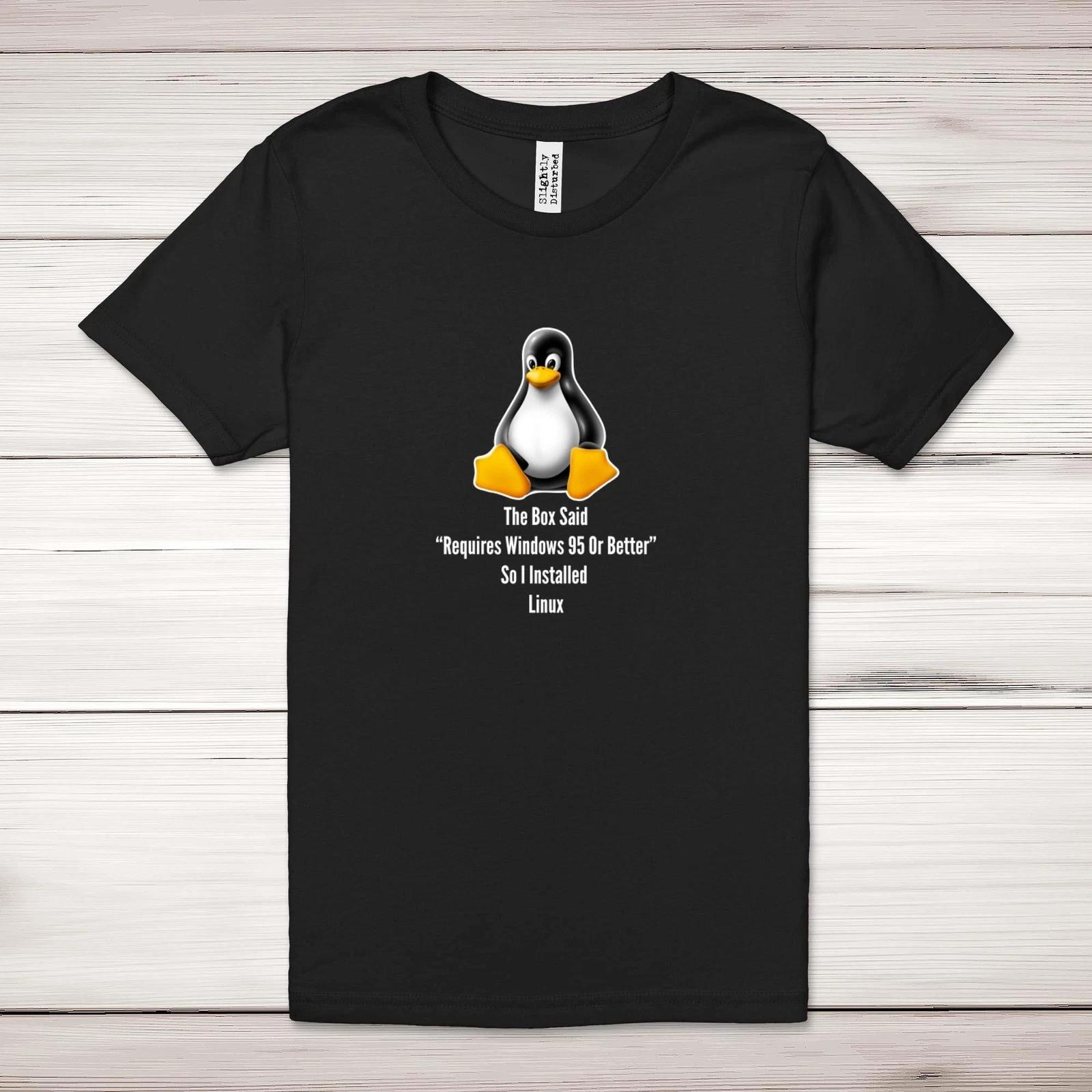 The Box Said Requires Windows 95 So I Installed Linux Adult T-Shirt XL
The Box Said Requires Windows 95 So I Installed Linux Adult T-Shirt XL