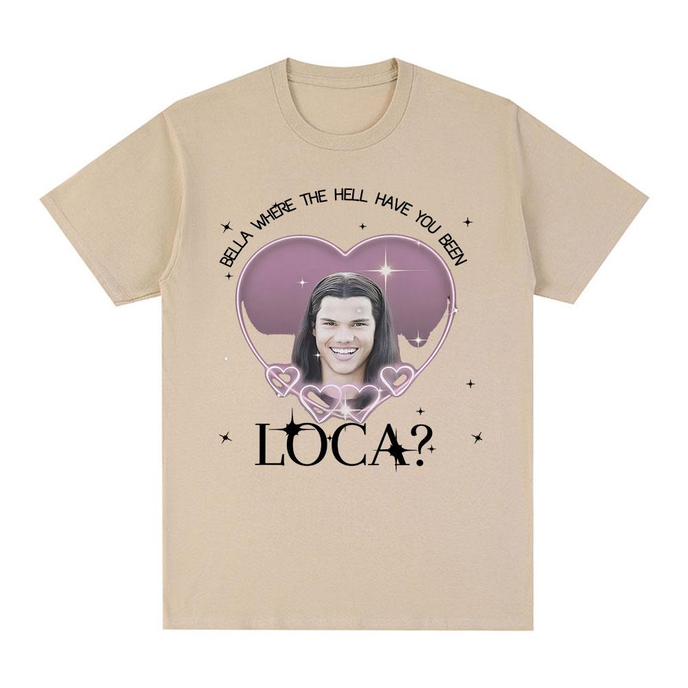 Jacob Twilight T Shirt Bella Where The Hell Have You Been Loca Movie Tshirts Mens Women Fashion Short Sleeves Summer T Shirts 4XL
Jacob Twilight T Shirt Bella Where The Hell Have You Been Loca Movie Tshirts Mens Women Fashion Short Sleeves Summer T Shirts 4XL