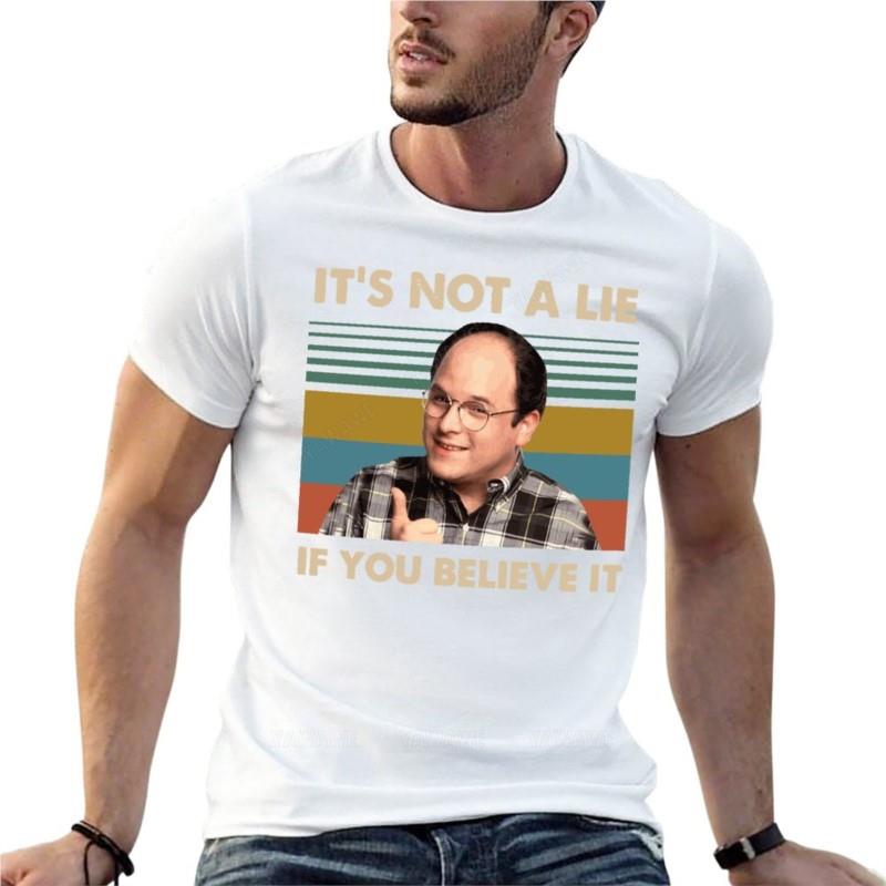 Seinfeld George Costanza ItS Not A Lie If You Believe It Vintage Oversize T Shirts Custom Men Clothes Cotton Streetwear Bi S
Seinfeld George Costanza ItS Not A Lie If You Believe It Vintage Oversize T Shirts Custom Men Clothes Cotton Streetwear Bi S