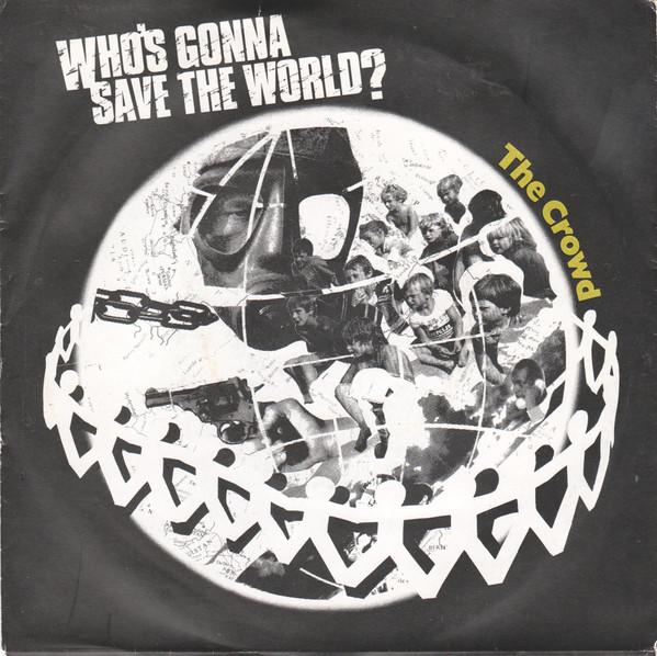 7inch Record CROWD - Who s Gonna Save The World HOUSE600 House Records 1984 UK Rock Used
7inch Record CROWD - Who s Gonna Save The World HOUSE600 House Records 1984 UK Rock Used
