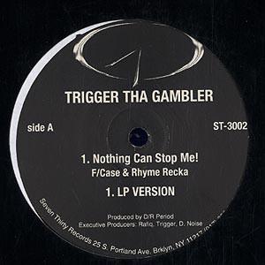 12inch Record TRIGGER THA GAMBLER - Nothing Can Stop Me ST3002 Seven Thirty Re 1998 US Rap & Hip-Hop/R&B Used
12inch Record TRIGGER THA GAMBLER - Nothing Can Stop Me ST3002 Seven Thirty Re 1998 US Rap & Hip-Hop/R&B Used