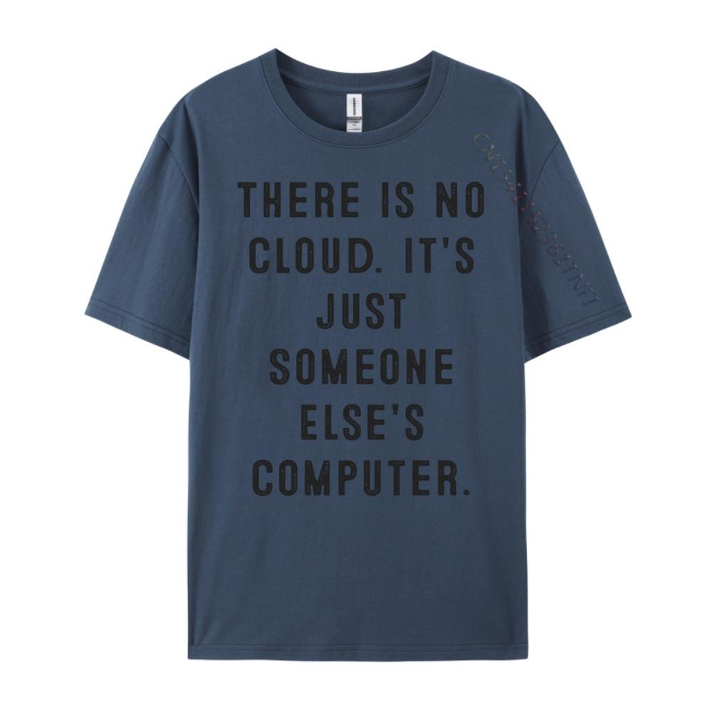 There Is No Cloud It Just Someone Else Computer Design Unisex Clothes Funny T-shirts Easter Day Classic 4XL
There Is No Cloud It Just Someone Else Computer Design Unisex Clothes Funny T-shirts Easter Day Classic 4XL
