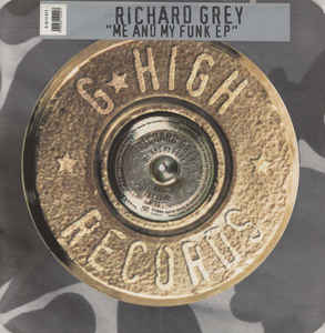 12inch Record RICHARD GREY - Me And My Funk EP GHIGH011 G-High Records 2001 France Dance & Electronica Used
12inch Record RICHARD GREY - Me And My Funk EP GHIGH011 G-High Records 2001 France Dance & Electronica Used
