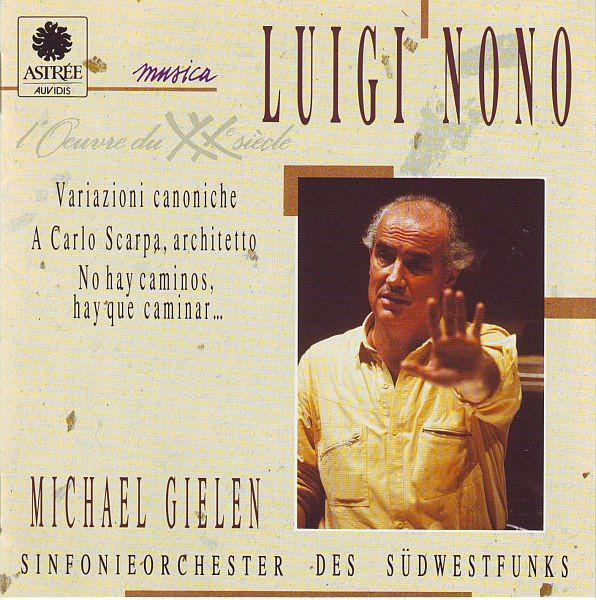 CD NONO; MICHAEL GIELEN - Nono: Orchestral Works E8741 Astrée Auvidis 1990 France Classical Used
CD NONO; MICHAEL GIELEN - Nono: Orchestral Works E8741 Astrée Auvidis 1990 France Classical Used