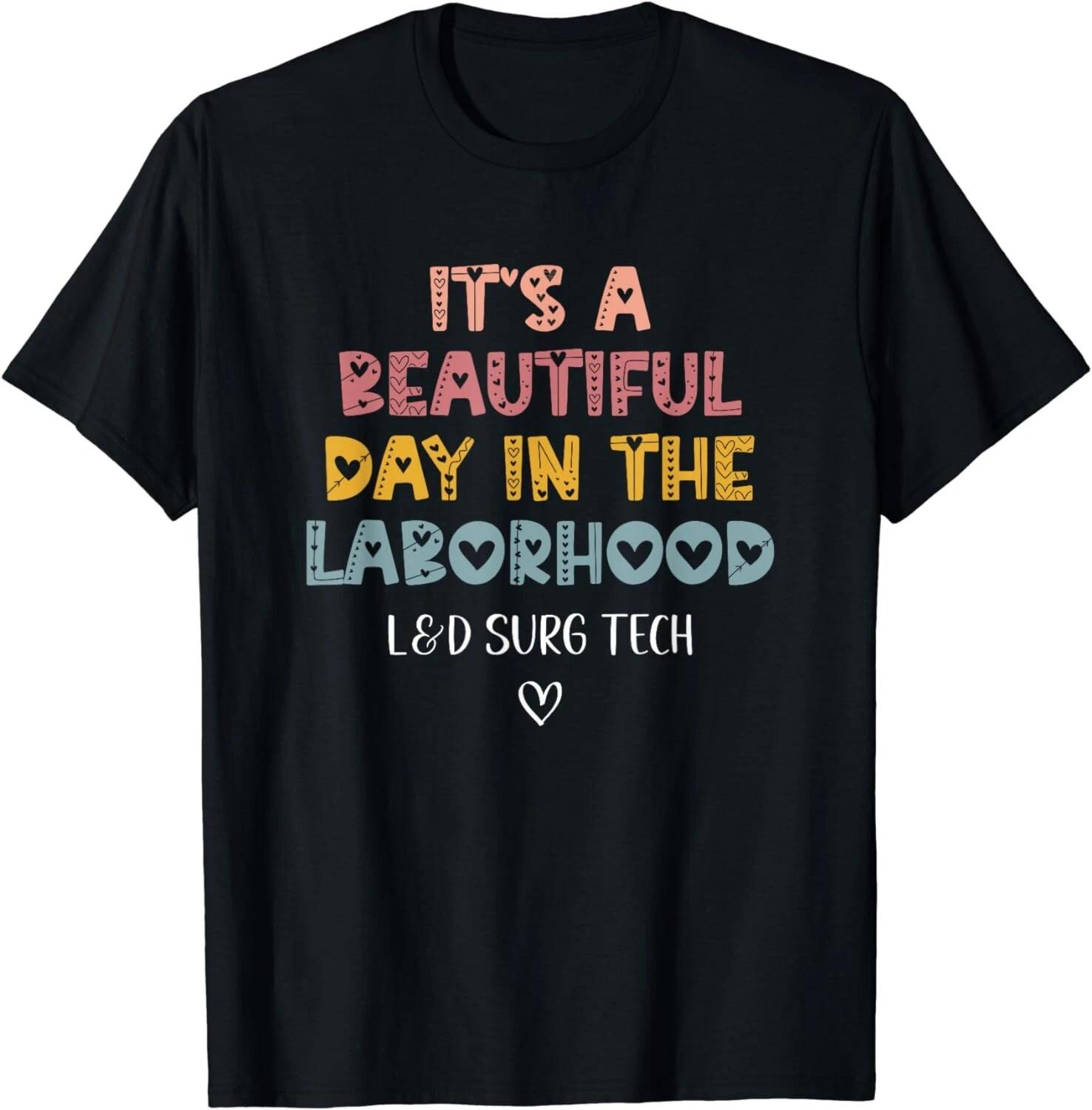 Cute L&D Surgical Tech It s A Beautiful Day In The Laborhood Gift Unisex T-Shirt L
Cute L&D Surgical Tech It s A Beautiful Day In The Laborhood Gift Unisex T-Shirt L
