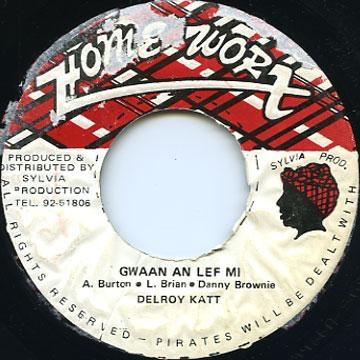 7inch Record DELROY KATT - Gwaan An Lef Mi NONE Home Worx Jamaica Reggae, Ska & Dub Used
7inch Record DELROY KATT - Gwaan An Lef Mi NONE Home Worx Jamaica Reggae, Ska & Dub Used