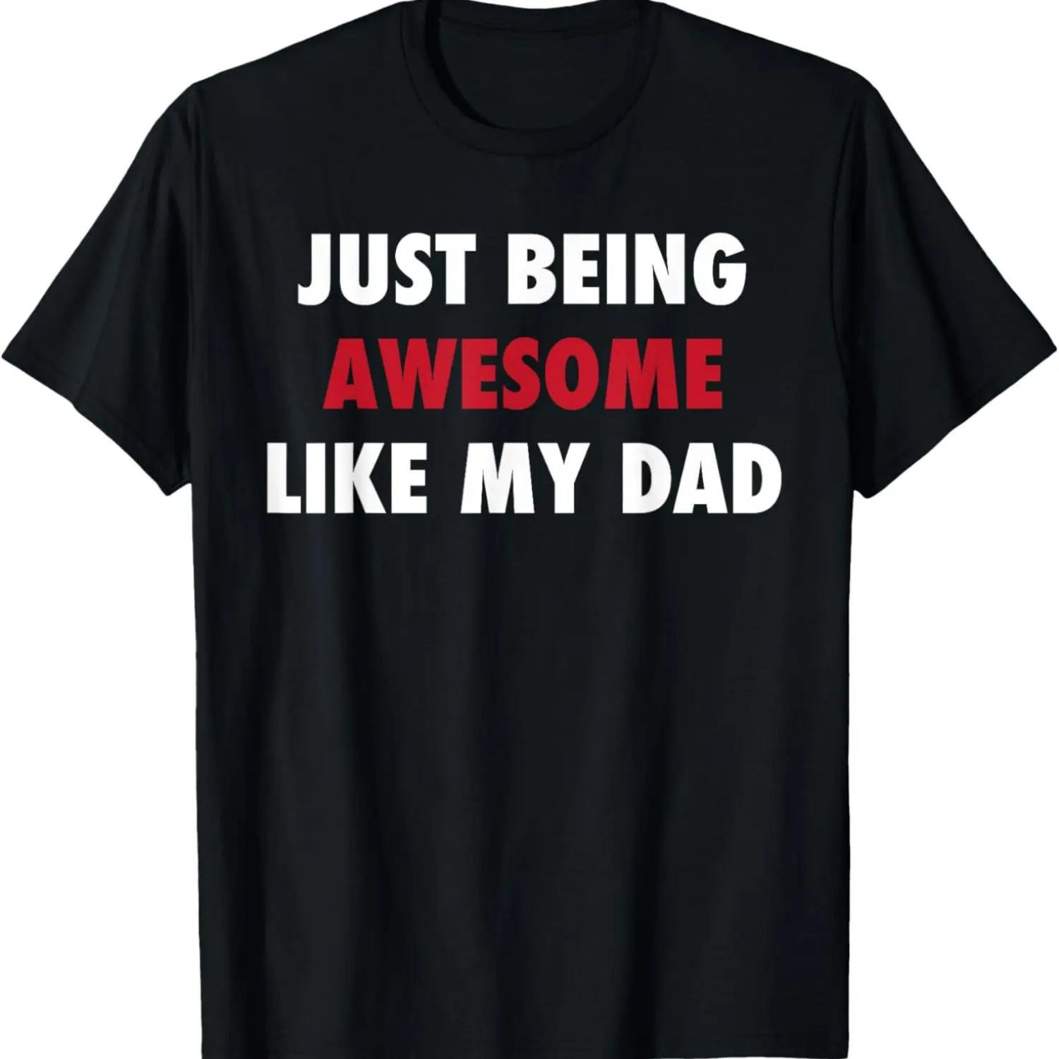Just being Awesome Like My Dad Funny T-Shirt S
Just being Awesome Like My Dad Funny T-Shirt S