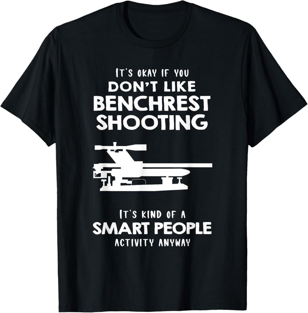 It s ok if you don t like Benchrest Shooting T-Shirt Unisex T-Shirt S
It s ok if you don t like Benchrest Shooting T-Shirt Unisex T-Shirt S