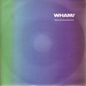 7inch Record WHAM Where Did Your Heart Go 3806294 Columbia 1986 Canada Dance Electronica Used
7inch Record WHAM Where Did Your Heart Go 3806294 Columbia 1986 Canada Dance Electronica Used