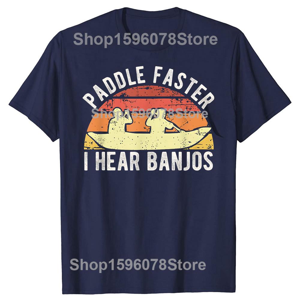 Funny Paddle Faster I Hear Banjos Kayak Tshirts Men Casual Tshirt 100 Cotton Loose Oversized Crewneck Collar Hip Hop T Shirt S
Funny Paddle Faster I Hear Banjos Kayak Tshirts Men Casual Tshirt 100 Cotton Loose Oversized Crewneck Collar Hip Hop T Shirt S