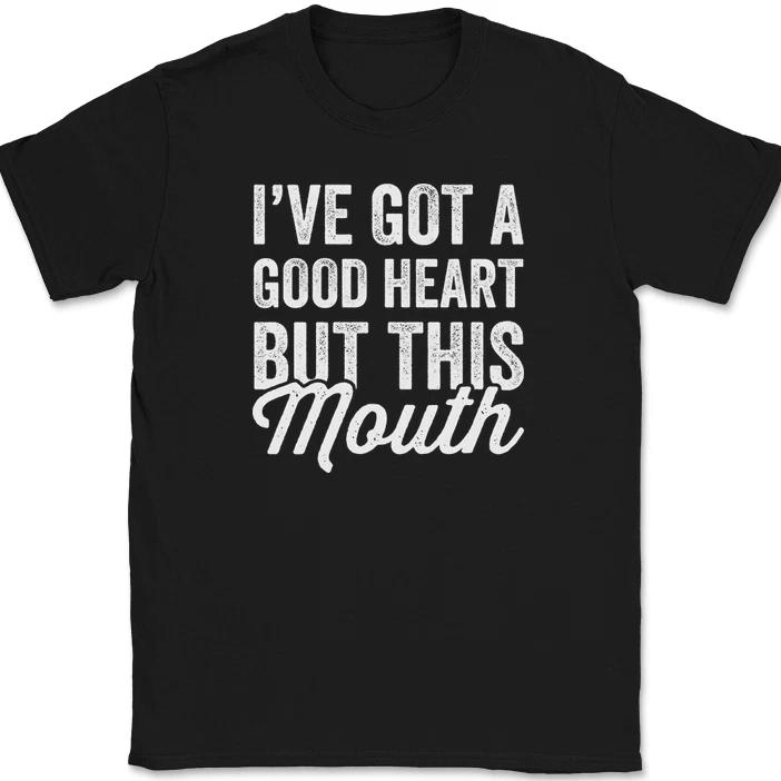I ve Got A Good Heart But This Mouth T-Shirt Funny Sarcastic Humor Tee S
I ve Got A Good Heart But This Mouth T-Shirt Funny Sarcastic Humor Tee S