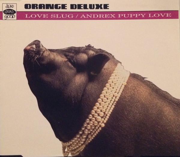 CD ORANGE DELUXE - Andrex Puppy Love/Love Slu GOOD38CD,GOOD38 Dead Dead Good 1996 UK Rock Used
CD ORANGE DELUXE - Andrex Puppy Love/Love Slu GOOD38CD,GOOD38 Dead Dead Good 1996 UK Rock Used