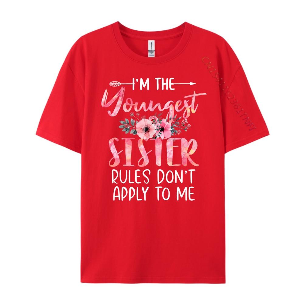 Im The Youngest Sister Rules Dont Apply To Me Floral Cute Teeshirt Breathable New Year Thanksgiving S
Im The Youngest Sister Rules Dont Apply To Me Floral Cute Teeshirt Breathable New Year Thanksgiving S