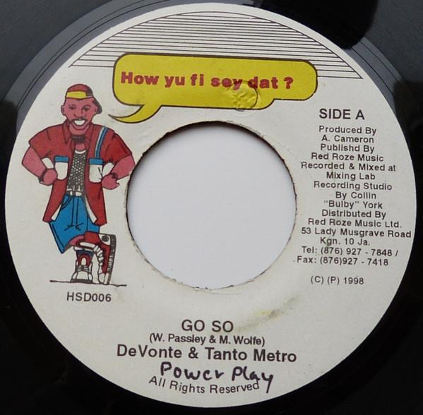 7inch Record TANTO METRO & DEVONTE / DELLY RANKS - Go So HSD006 How Yu Fi Sey D 1998 Jamaica Reggae, Ska & Dub Used
7inch Record TANTO METRO & DEVONTE / DELLY RANKS - Go So HSD006 How Yu Fi Sey D 1998 Jamaica Reggae, Ska & Dub Used