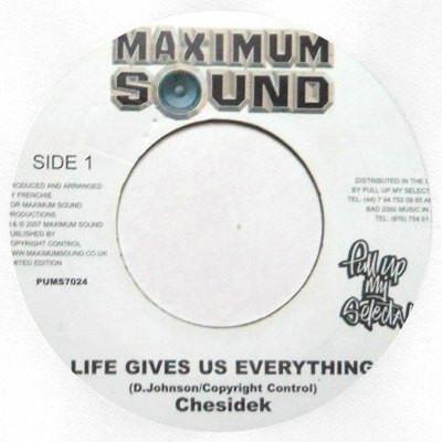 7inch Record CHEZIDEK - Life Gives Us Everything PUMS7024 Maximum Sound 2007 Jamaica Reggae, Ska & Dub Used
7inch Record CHEZIDEK - Life Gives Us Everything PUMS7024 Maximum Sound 2007 Jamaica Reggae, Ska & Dub Used