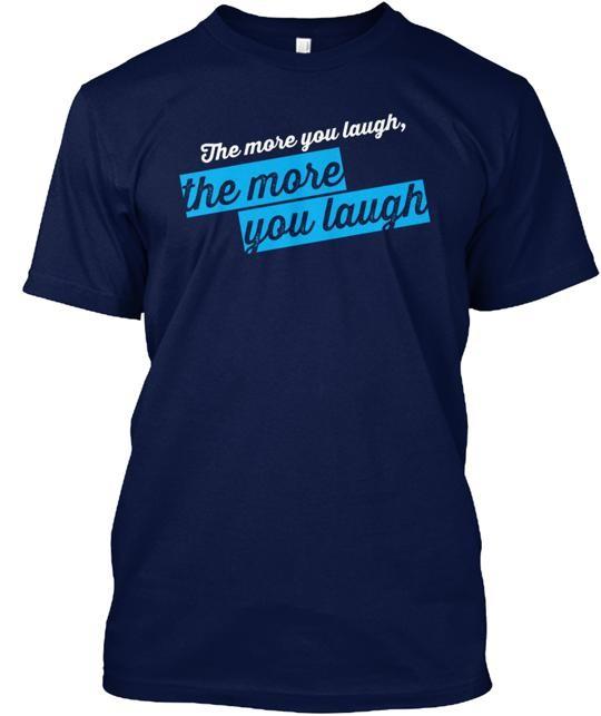 The more you laugh T-Shirt Made in the USA Size S to 5XL M
The more you laugh T-Shirt Made in the USA Size S to 5XL M