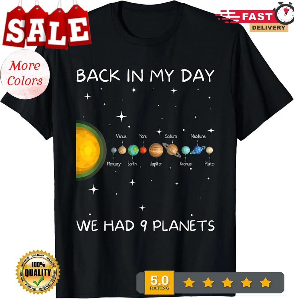 Back In My Day We Had 9 Planets Astronomy Space Gift Unisex T-Shirt 4XL
Back In My Day We Had 9 Planets Astronomy Space Gift Unisex T-Shirt 4XL