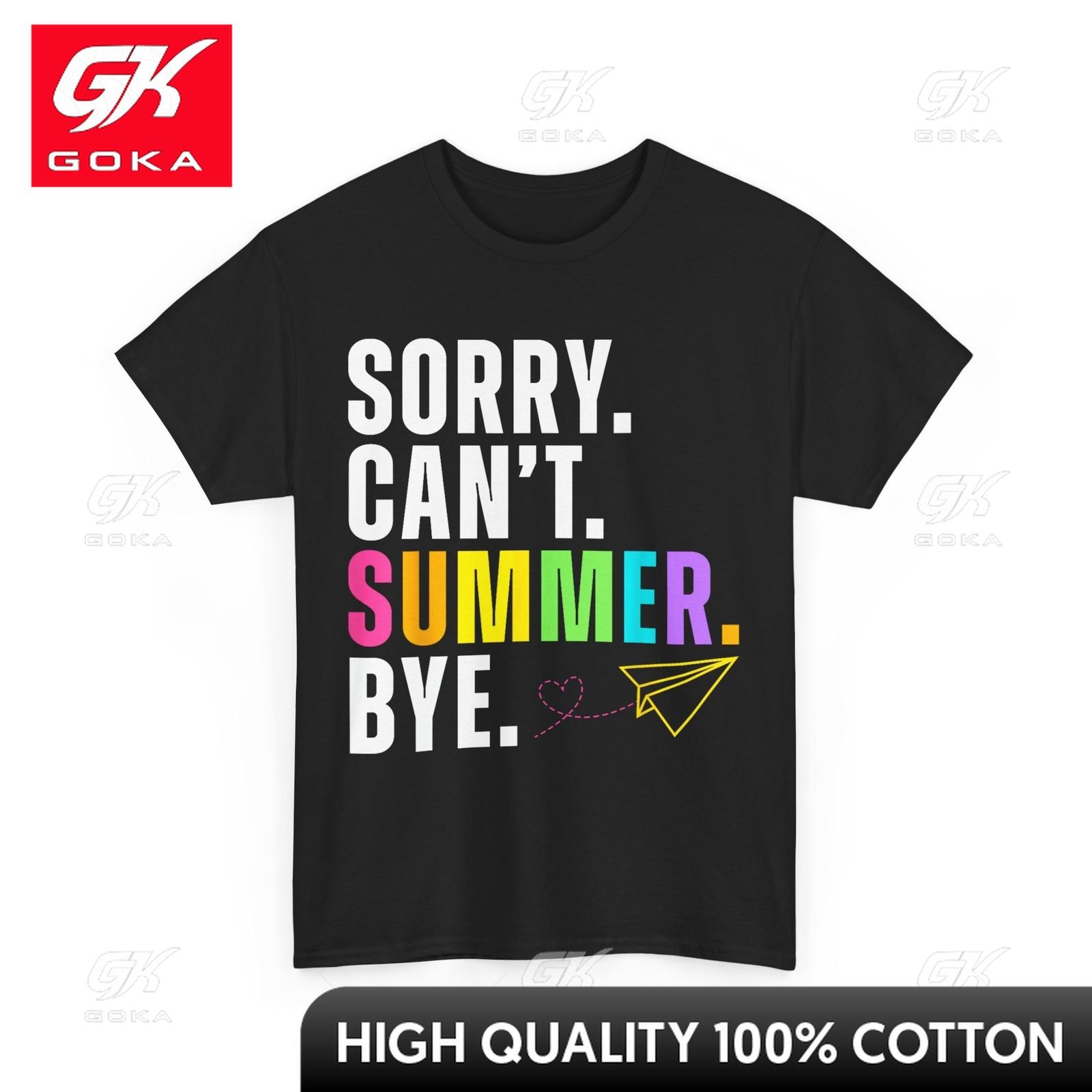Funny Sorry Cant Summer Bye Teacher Last Day of School Snug EcoFriendly Bold Tee Shirt Polished Chic Cozy Tee Shirts 4XL
Funny Sorry Cant Summer Bye Teacher Last Day of School Snug EcoFriendly Bold Tee Shirt Polished Chic Cozy Tee Shirts 4XL