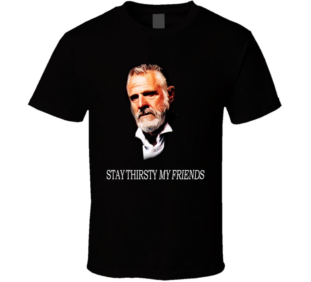 Stay Thirsty My Friend T Shirt Mens Womens Tees Top 2XL
Stay Thirsty My Friend T Shirt Mens Womens Tees Top 2XL