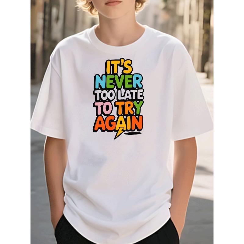 European Size Boys Round Neck Short Sleeved T Shirt with Unique English Print It s Never Too Late To Try Again 164cm білий
European Size Boys Round Neck Short Sleeved T Shirt with Unique English Print It s Never Too Late To Try Again 164cm білий