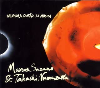 CD MARCOS SUZANO, TAKASHI NUMAZAWA, NA - Nenuma Kansaong, So Musica IDCF1003 Music Mine 2006 Japan ObiJazz Used
CD MARCOS SUZANO, TAKASHI NUMAZAWA, NA - Nenuma Kansaong, So Musica IDCF1003 Music Mine 2006 Japan ObiJazz Used