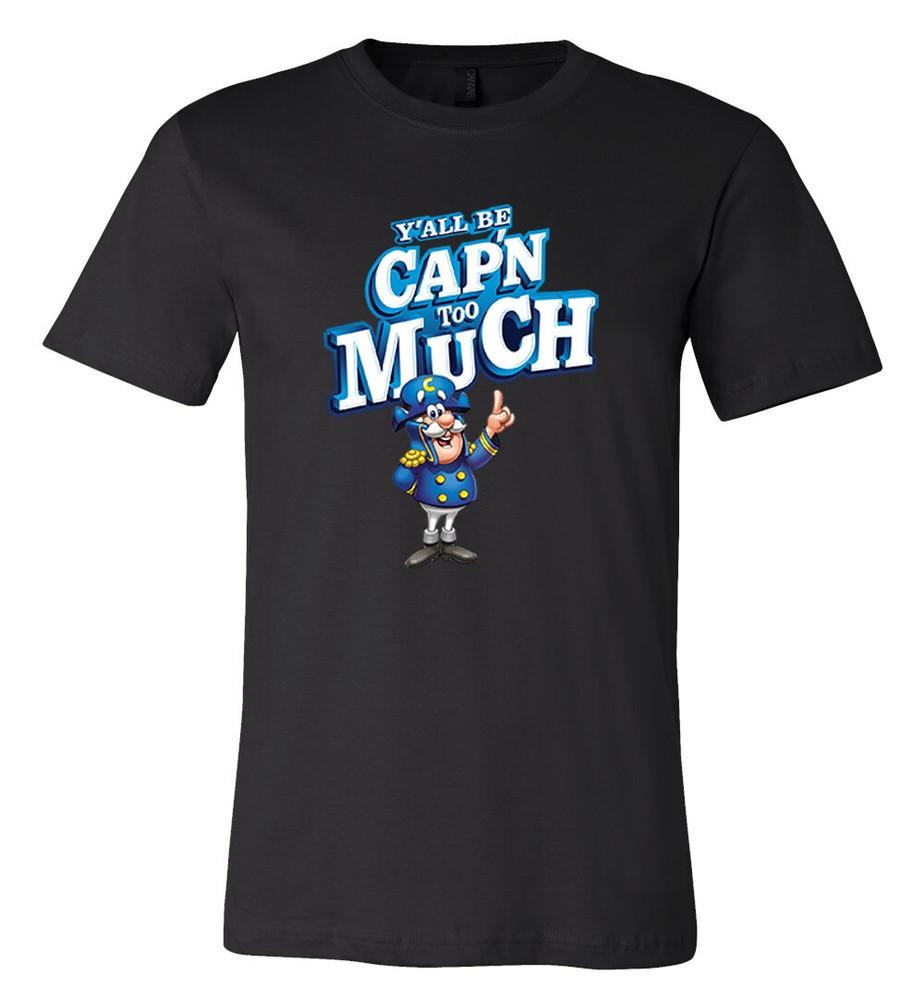Y All Be Capn Too Much Captain Crunch Shirt 6 Sizes S-6Xl! Fast Ship! 4XL
Y All Be Capn Too Much Captain Crunch Shirt 6 Sizes S-6Xl! Fast Ship! 4XL
