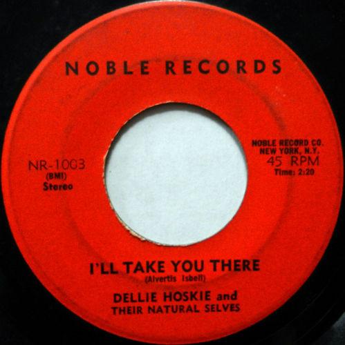 7inch Record DELLIE HOSKIE & THEIR NATURAL SELVE - I ll Take You There / A Change Is G NR1003 Noble Records US Soul/Funk Used
7inch Record DELLIE HOSKIE & THEIR NATURAL SELVE - I ll Take You There / A Change Is G NR1003 Noble Records US Soul/Funk Used