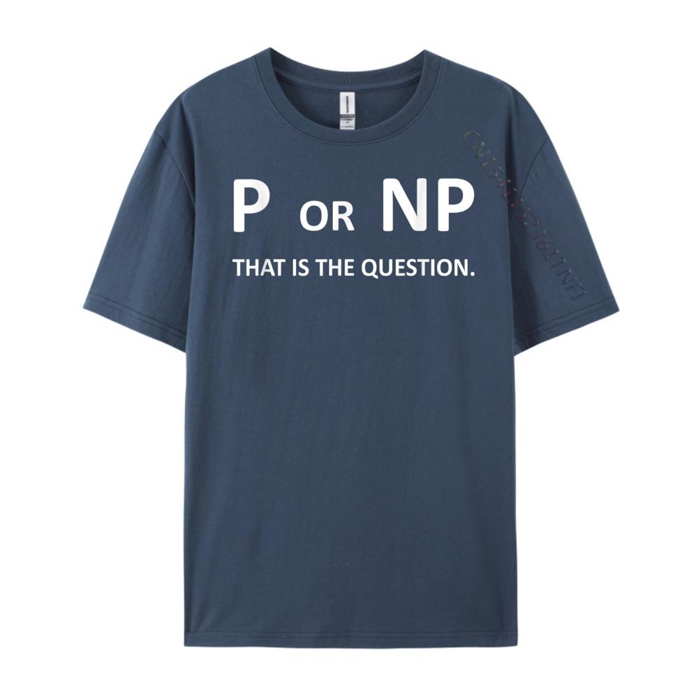 P Vs Np Computer Science Programming Nerd Coding Sports T Shirt Men Unisex Luxury Clothes Mens Tshirt 4XL
P Vs Np Computer Science Programming Nerd Coding Sports T Shirt Men Unisex Luxury Clothes Mens Tshirt 4XL