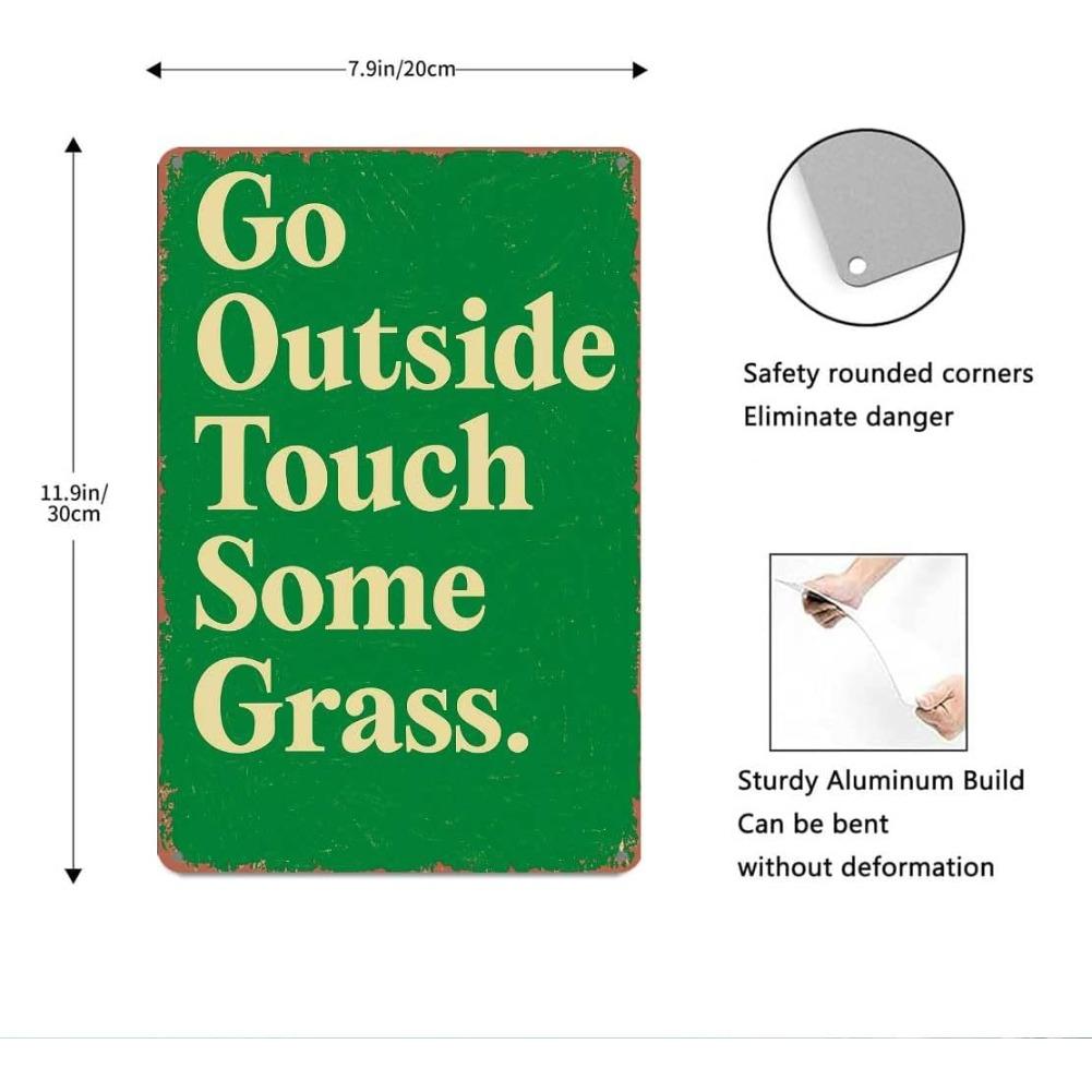 Go Outside And Touch Some Grass Metal Signs Cute Text Art Poster Home Wall Decor, Suitable For Bedroom, Living Room, Bar 20x30cm(7.8x11.8inch)
Go Outside And Touch Some Grass Metal Signs Cute Text Art Poster Home Wall Decor, Suitable For Bedroom, Living Room, Bar 20x30cm(7.8x11.8inch)