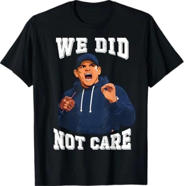 We Did Not Care Bold Coach Rant Sea Hawk Meme T-Shirt XL
We Did Not Care Bold Coach Rant Sea Hawk Meme T-Shirt XL