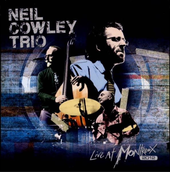 CD NEIL COWLEY TRIO Live At Montreux 2012 EAGCD501 EAGLE RECORDS 2013 Non Japan Jazz Used
CD NEIL COWLEY TRIO Live At Montreux 2012 EAGCD501 EAGLE RECORDS 2013 Non Japan Jazz Used