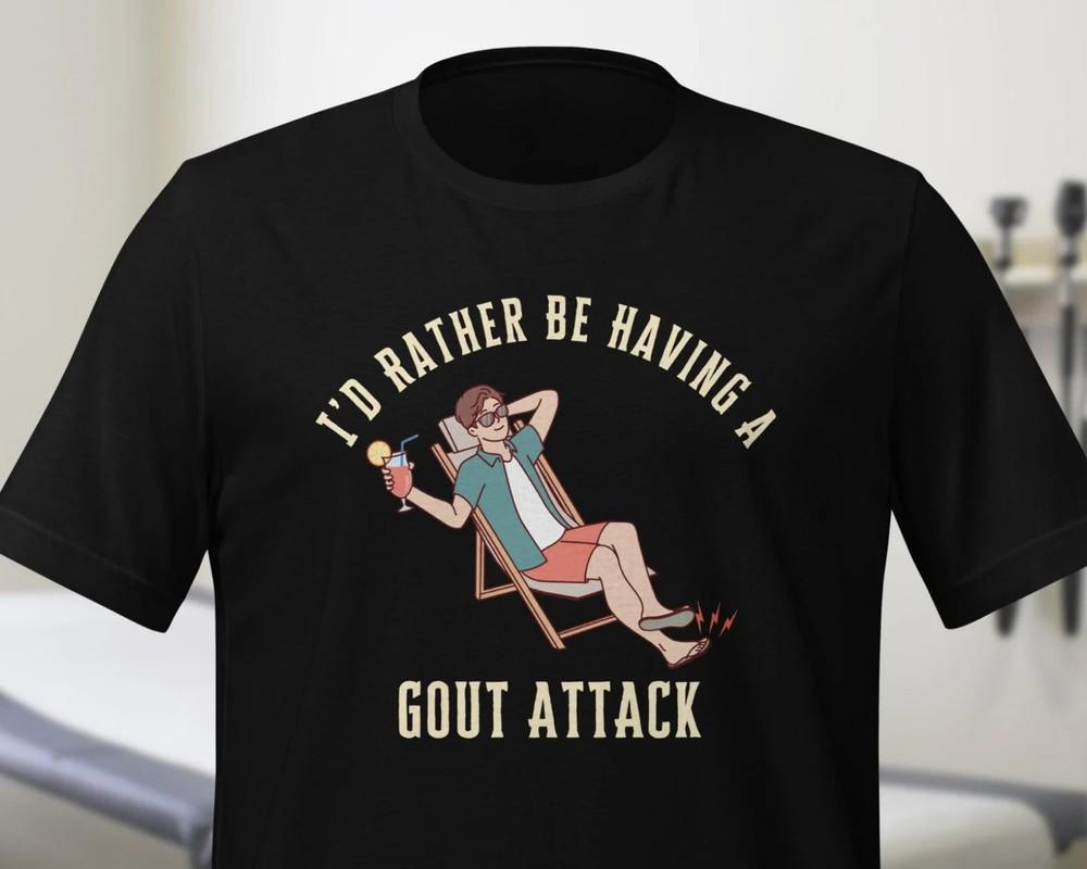 Funny Gout Shirt Gout TShirt Gout Attack Funny Ironic Shirt Fathers Day Gift Unisex T-Shirt S
Funny Gout Shirt Gout TShirt Gout Attack Funny Ironic Shirt Fathers Day Gift Unisex T-Shirt S