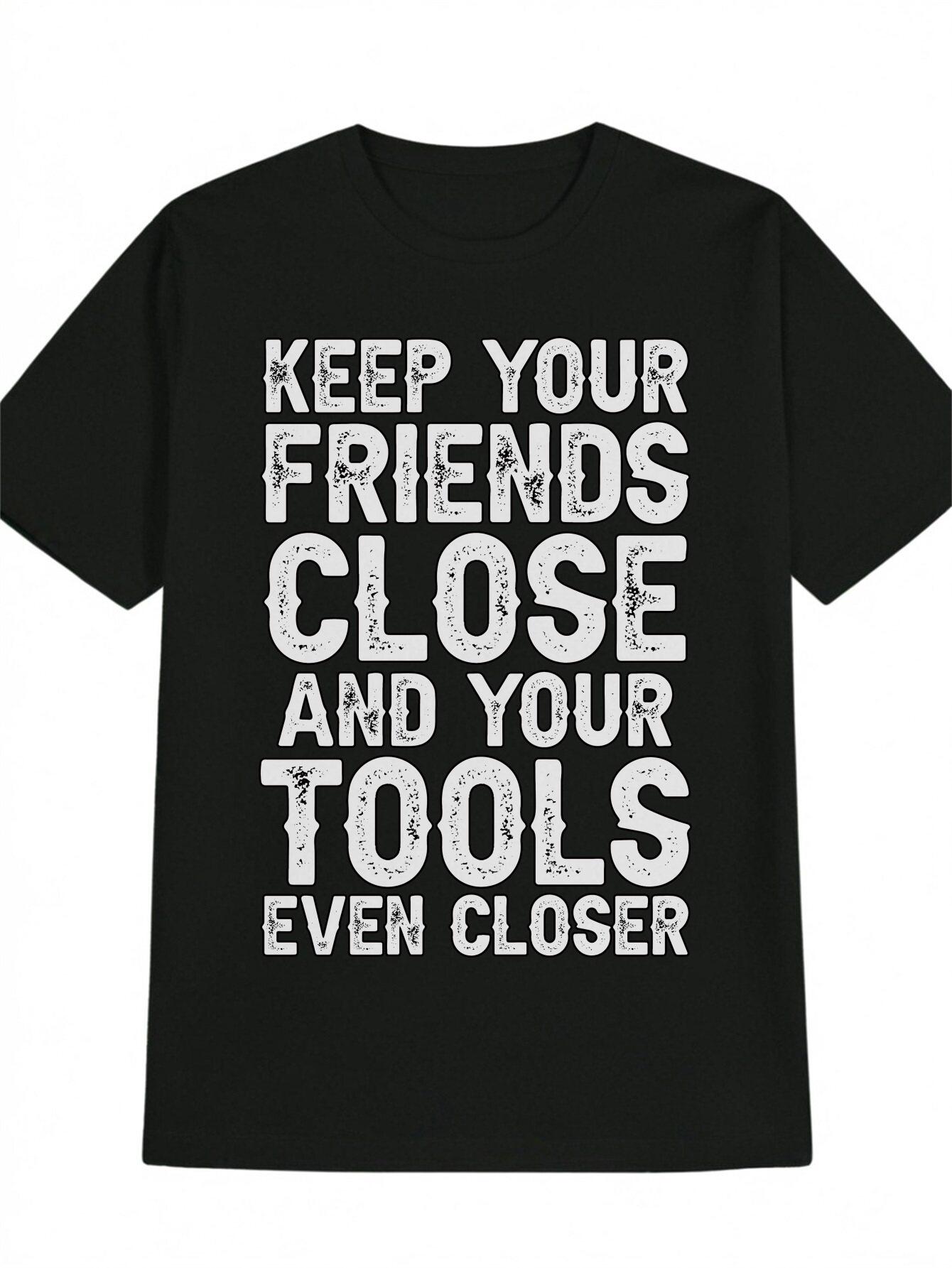 Casual Crew Neck T-shirt with Keep Your Friends Close and Your Tools Even Closer Print - Black XL
Casual Crew Neck T-shirt with Keep Your Friends Close and Your Tools Even Closer Print - Black XL