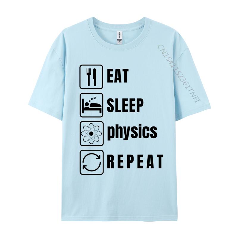 Cotton Tee Physics Eat Sleep Physics Repeat Tshirt Latest Camisa Men Tshirts Casual Tops T Shirt Normal 4XL
Cotton Tee Physics Eat Sleep Physics Repeat Tshirt Latest Camisa Men Tshirts Casual Tops T Shirt Normal 4XL