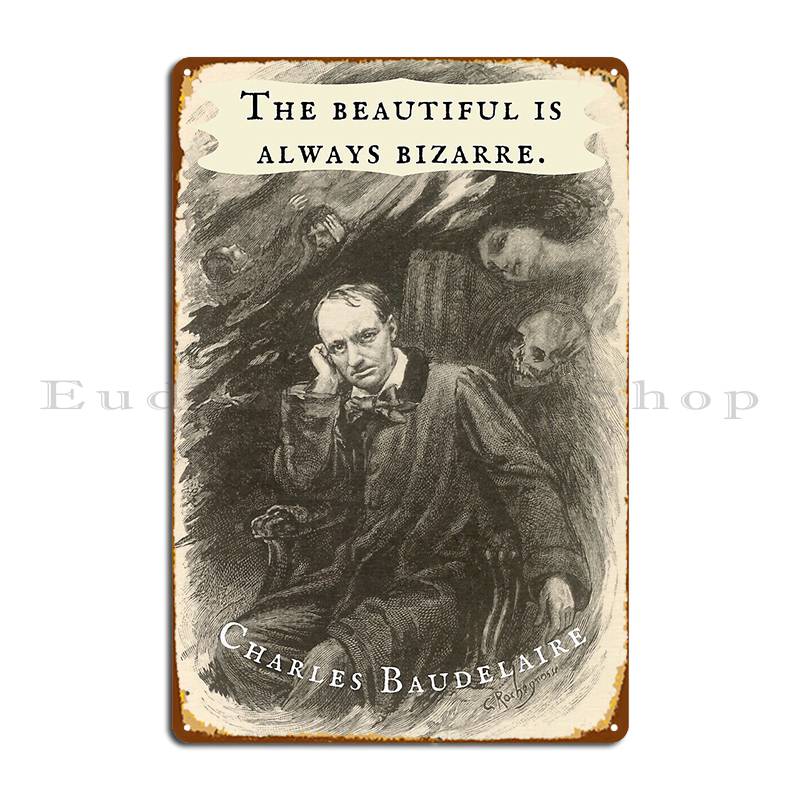 Charles Baudelaire Quote The Beautiful Is Always Bizarre Metal Plaque Character Mural Create Cinema Kitchen Tin Sign Poster 20x30cm
Charles Baudelaire Quote The Beautiful Is Always Bizarre Metal Plaque Character Mural Create Cinema Kitchen Tin Sign Poster 20x30cm