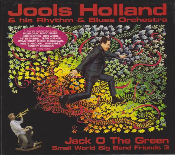 CD JOOLS HOLLAND HIS RHYTHM BLUES Jack O The Green Small World Big B RADAR001CD Radar 2003 UK Jazz Used
CD JOOLS HOLLAND HIS RHYTHM BLUES Jack O The Green Small World Big B RADAR001CD Radar 2003 UK Jazz Used