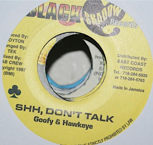 7inch Record GOOFY & HAWKEYE - Shh, Don t Talk NONE Black Shadow Re 1997 Jamaica Reggae, Ska & Dub Used
7inch Record GOOFY & HAWKEYE - Shh, Don t Talk NONE Black Shadow Re 1997 Jamaica Reggae, Ska & Dub Used