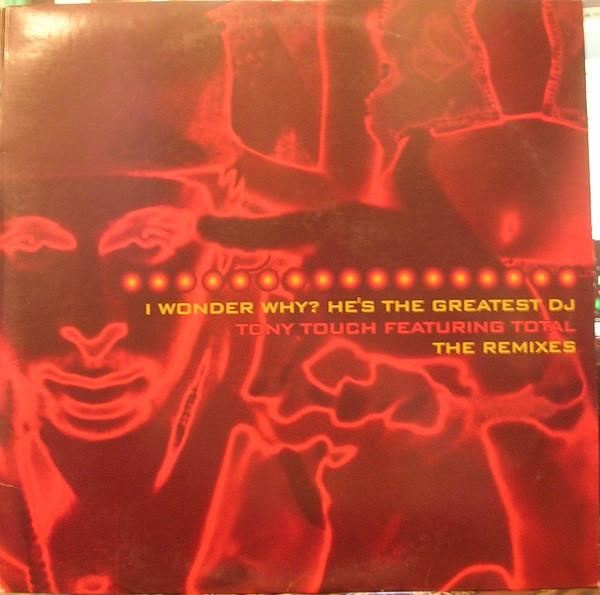 12inch Record TONY TOUCH, TOTAL - I Wonder Why He s The Greatest DJ TB21311 Tommy Boy, Touc 2000 US Dance & Electronica Used
12inch Record TONY TOUCH, TOTAL - I Wonder Why He s The Greatest DJ TB21311 Tommy Boy, Touc 2000 US Dance & Electronica Used
