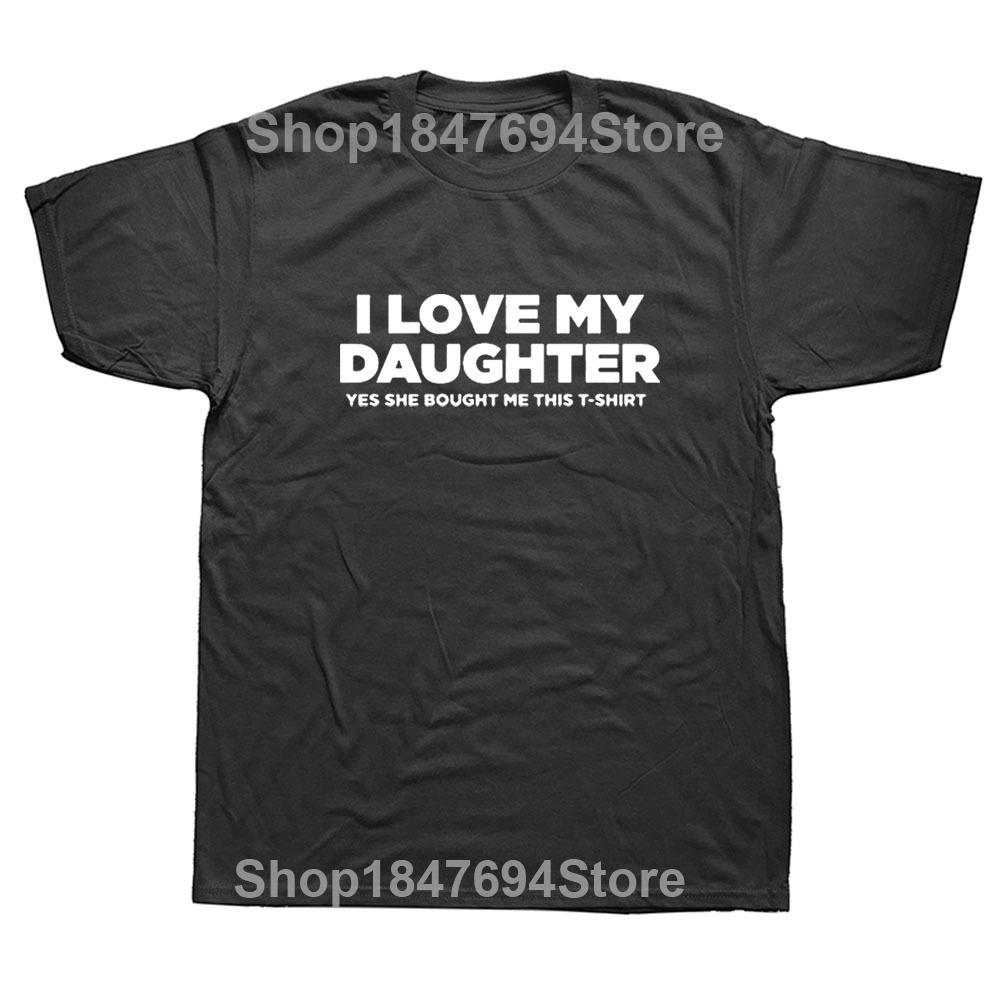 Funny I Love My Daughter T Shirts Graphic Cotton Streetwear Short Sleeve Dad Father Harajuku T-shirt Mens Clothing XL
Funny I Love My Daughter T Shirts Graphic Cotton Streetwear Short Sleeve Dad Father Harajuku T-shirt Mens Clothing XL