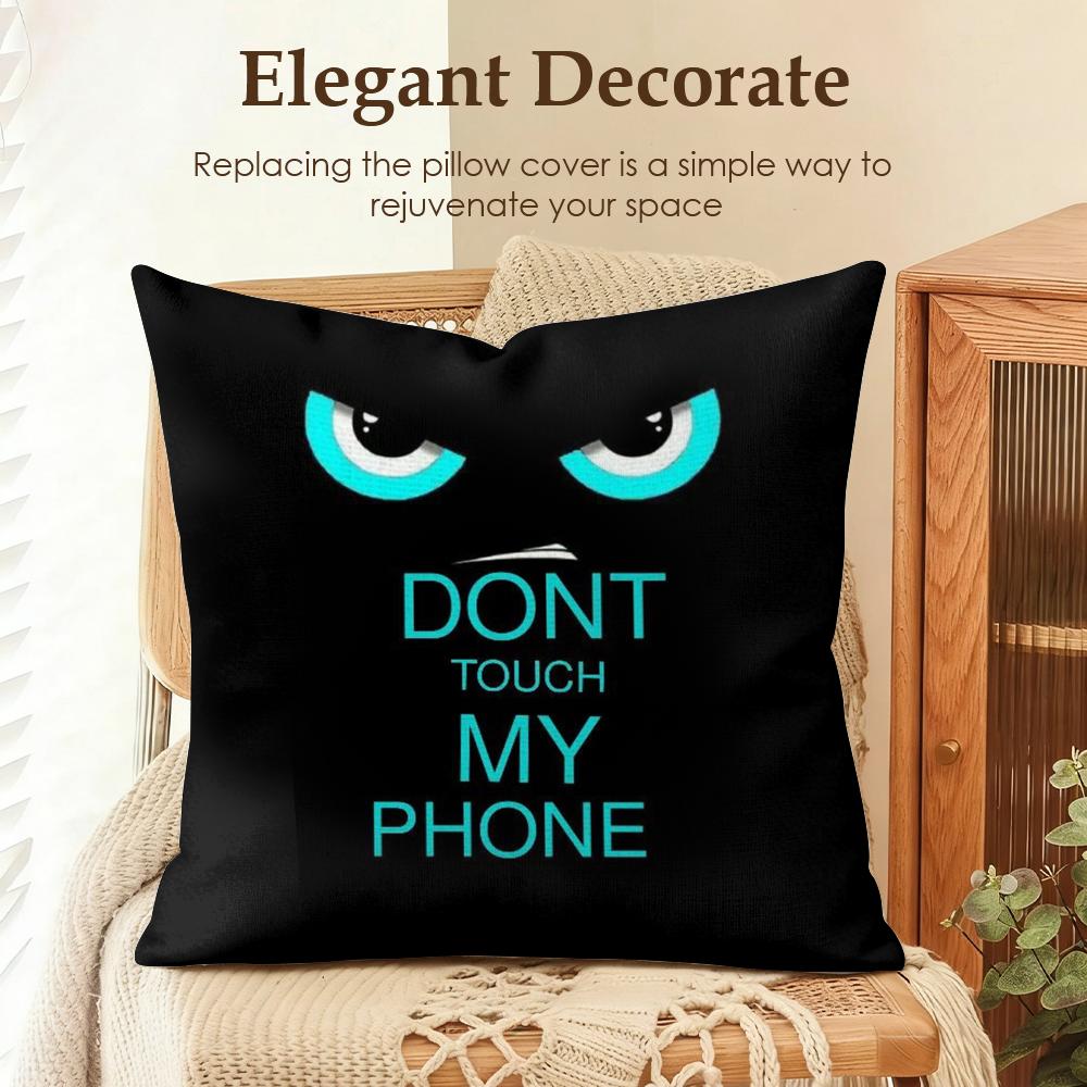 Dont Touch My Phone Cute Cushion Cover Natural Linen Organic Fabric DoubleSided Printing Sofa Home Decor Gift Pillow Case 30x30cm
Dont Touch My Phone Cute Cushion Cover Natural Linen Organic Fabric DoubleSided Printing Sofa Home Decor Gift Pillow Case 30x30cm