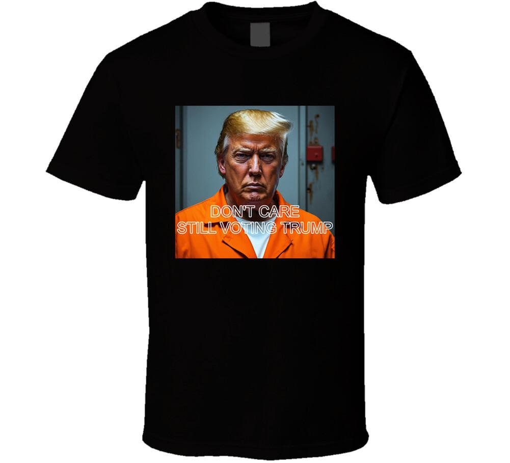 Still Voting Trump Don t Care Guilty Verdict T Shirt Mens Womens Tees Top 3XL
Still Voting Trump Don t Care Guilty Verdict T Shirt Mens Womens Tees Top 3XL