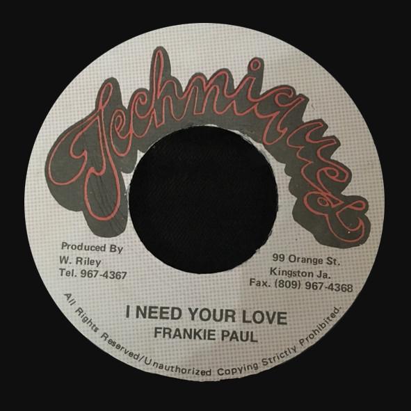 7inch Record FRANKIE PAUL - I Need Your Love NONE Techniques Jamaica Reggae, Ska & Dub Used
7inch Record FRANKIE PAUL - I Need Your Love NONE Techniques Jamaica Reggae, Ska & Dub Used