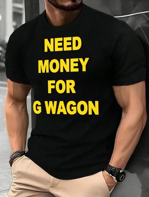 Весна та Літо Нова Бавовняна Футболка з Принтом для Чоловіків та Жінок NEED MONEY FOR G WAGON Повсякденна Футболка з Коротким Рукавом та Круглим Вирізом XXL бежевий
Весна та Літо Нова Бавовняна Футболка з Принтом для Чоловіків та Жінок NEED MONEY FOR G WAGON Повсякденна Футболка з Коротким Рукавом та Круглим Вирізом XXL бежевий