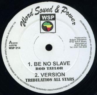 12inch Record ROD TAYLOR Be No Slave The Poor WSP014 Word Sound And UK Reggae Ska Dub Used
12inch Record ROD TAYLOR Be No Slave The Poor WSP014 Word Sound And UK Reggae Ska Dub Used